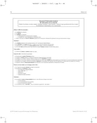 “th101818” — 2010/5/3 — 15:47 — page 76 — #6
i
i
i
i
i
i
i
i
76 Hénin et al.
Document d’information standard
III. Information sur la recherche
Préférer les formes et termes simples. Expliquer pourquoi, à quel moment, comment et par qui doivent être lus et signés
les formulaires d’information et de consentement.
Rédiger en diﬀérents paragraphes :
• le contexte de la recherche ;
• son objectif ;
• sa méthode, et notamment :
◦ le déroulement de la recherche pour le volontaire ;
◦ le calendrier des visites (uniquement les informations clés).
➭ Utiliser si nécessaire, une liste de vériﬁcation reprenant tous les items pour vériﬁcation de la présence de ceux qui sont nécessaires ou requis.
Mentionner :
• les bénéﬁces attendus de cette recherche (article L1122-1 du Code de la Santé Publique) ;
• les contraintes et les risques prévisibles, y compris en cas d’arrêt de la recherche avant son terme ;
• la réalisation, le cas échéant, d’un examen médical préalable adapté à la Recherche BioMédicale ;
• s’il y a une visite de sélection et une visite d’inclusion, le type d’examens à pratiquer, les tests et bilans prévus.
Ne pas oublier :
• d’utiliser des schémas ou tableaux adaptés aux sujets.
Il peut être utile à l’information du participant :
• de mentionner le nombre d’inclusions prévues ;
• d’indiquer si d’autres hôpitaux ou structures de recherche clinique participent à cette étude ;
• d’indiquer, le cas échéant, comment s’eﬀectue le tirage au sort ou l’attribution à un groupe ;
• de rappeler, en cas d’essai comparant un traitement innovant à un contrôle, que le bénéﬁce que pourrait apporter par l’innovation ne le sera pas forcément pour le participant ;
• de préciser, le cas échéant, la présence de partenaires industriels et la possibilité d’une utilisation à des ﬁns industrielles et commerciales des résultats de la recherche.
• de préciser l’absence d’intéressement ﬁnancier de la personne en cas d’exploitation industrielle et commerciale des résultats.
Préciser en termes simples, avec un langage concis et clair :
• s’il s’agit d’un traitement nouveau, et en quoi il est innovant ;
• les spéciﬁcités du traitement à l’étude :
◦ type (médicament, dispositif médical) ;
◦ statut (AMM, ATU, ...) ;
◦ indication(s);
◦ mécanisme d’action ;
◦ résultats des études précédentes.
Mentionner :
• les modalités de prise en charge médicale prévues, si une telle prise en charge est nécessaire :
◦ en ﬁn de recherche ;
◦ en cas d’arrêt prématuré de la recherche ;
◦ en cas d’exclusion de la recherche.
• si la recherche est une « sous-étude », et/ou si la recherche comporte des « sous-études ».
c 2010 Société Française de Pharmacologie et de Thérapeutique Thérapie 2010 Mars-Avril; 65 (2)
 