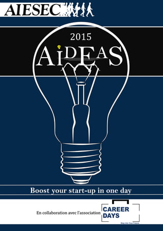 2015
Boost your start-up in one day
En collaboration avec l’association
 
