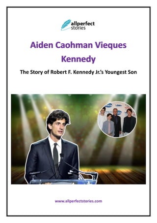 Inside Aiden Caohman Vieques Kennedy's Life: A Kennedy Legacy PDF