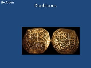 Doubloons By Aiden  