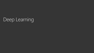 Deep Learning
 