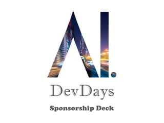 DevDays
Sponsorship Deck
 