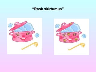 “ Rask skirtumus” 