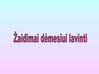 Žaidimai dėmesiui lavinti 