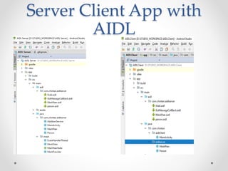 Server Client App with
AIDL
 