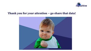 Thank you for your attention – go share that data!
 