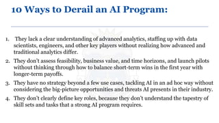 1. They lack a clear understanding of advanced analytics, staffing up with data
scientists, engineers, and other key playe...