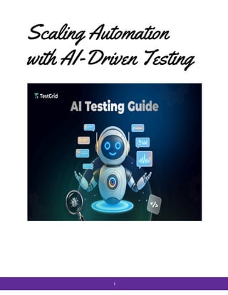 Scaling Automation
with AI-Driven Testing
1
 