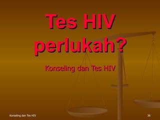 Tes HIV perlukah? Konseling dan Tes HIV 