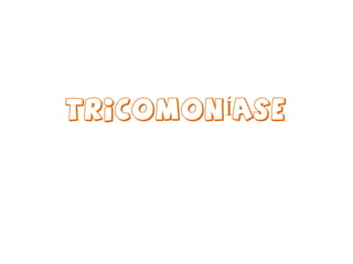 TRICOMONÍASE