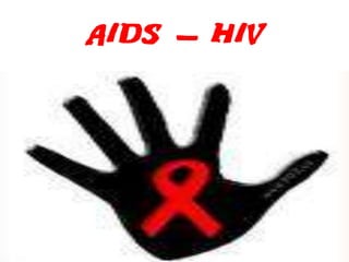 AIDS - HIV 