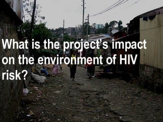 What is the project’s impact on the environment of HIV risk? 