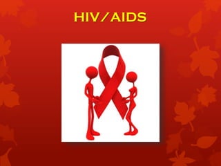 HIV/AIDS

 