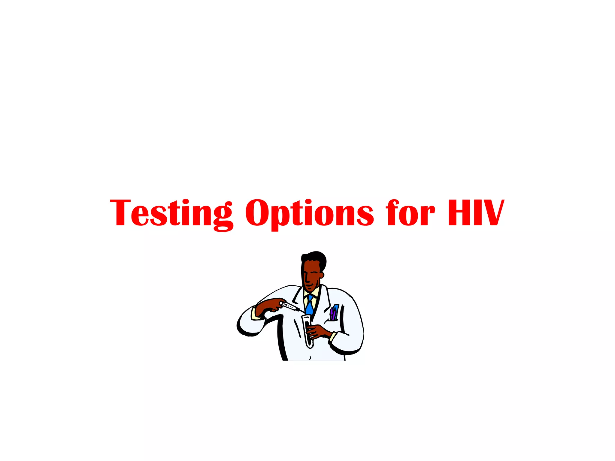 Testing Options for HIV
 