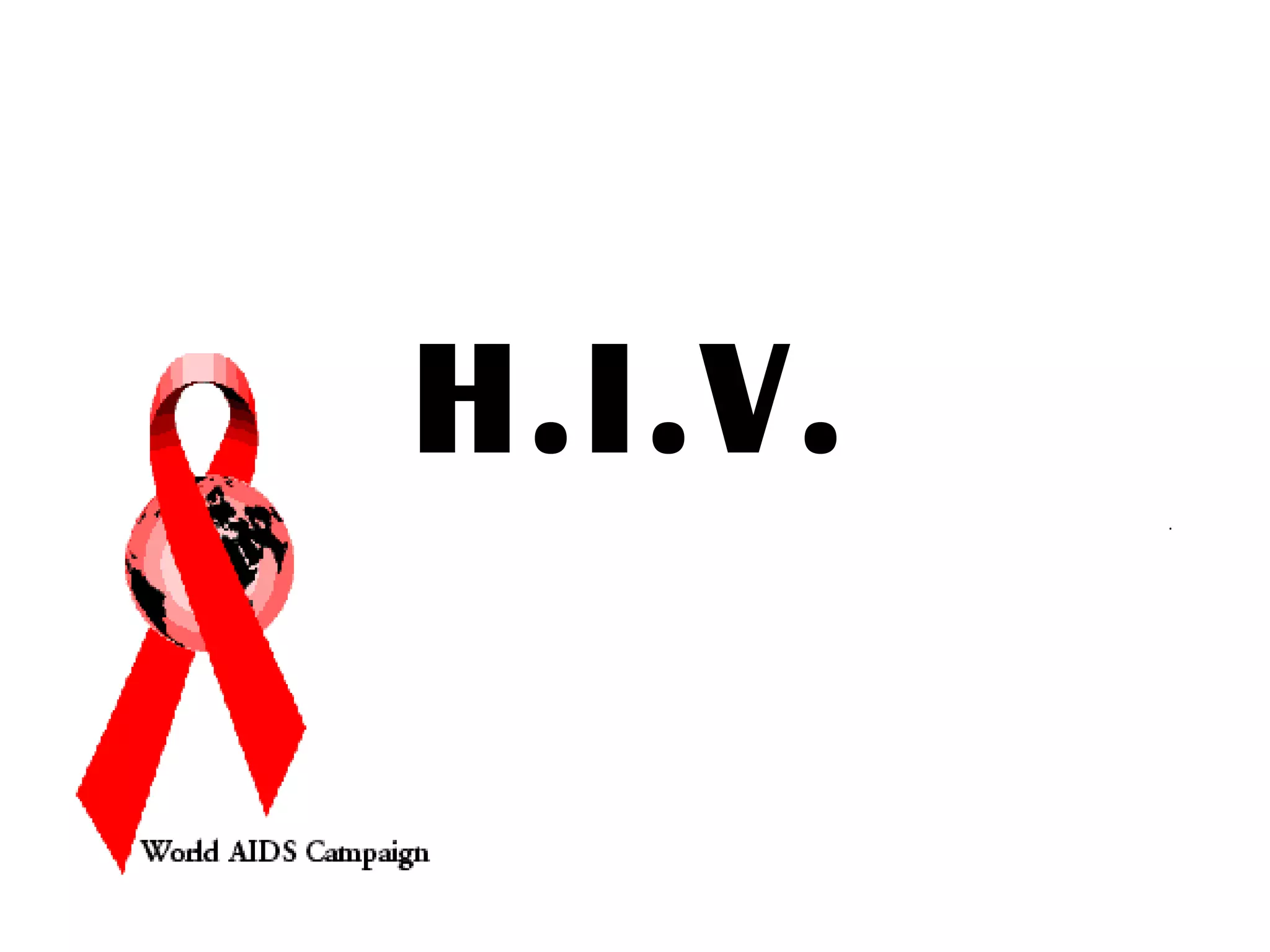 H.I.V.
.
 