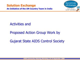 Activities and Proposed Action Group Work by Gujarat State AIDS Control Society  