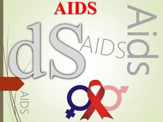 Aids
AIDS
AIDS
 
