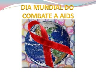 DIA MUNDIAL DO COMBATE A AIDS