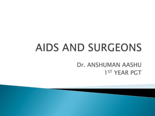 Dr. ANSHUMAN AASHU
1ST YEAR PGT
 