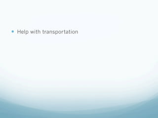 !  Help with transportation
 