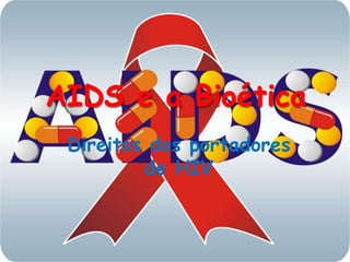 Direitos dos portadores
de HIV
 