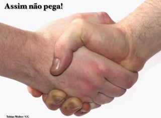 Tobias Wolter / CC
Assim não pega!
 