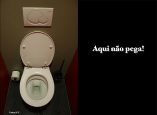 Aqui não pega!
Usien / CC
 