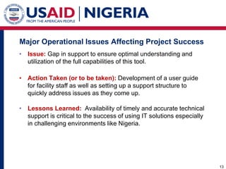 Major Operational Issues Affecting Project Success
• Issue: Gap in support to ensure optimal understanding and
utilization...
