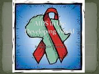 AIDS in the Developing World By Michelle Janechek http://www.superstock.com/stock-photography/epidemics 