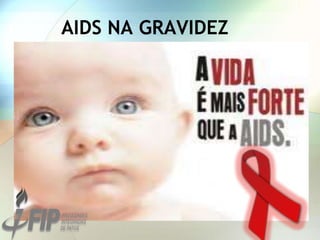AIDS NA GRAVIDEZ
 
