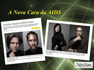 A Nova Cara da AIDS
 