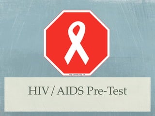 HIV/AIDS Pre-Test
 
