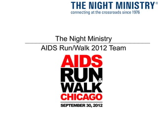 The Night Ministry
AIDS Run/Walk 2012 Team
 