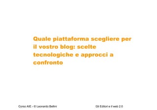 Quale piattaforma scegliere per il vostro blog: scelte tecnologiche e approcci a confronto 