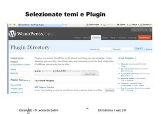 Selezionate temi e Plugin © Leonardo Bellini.  