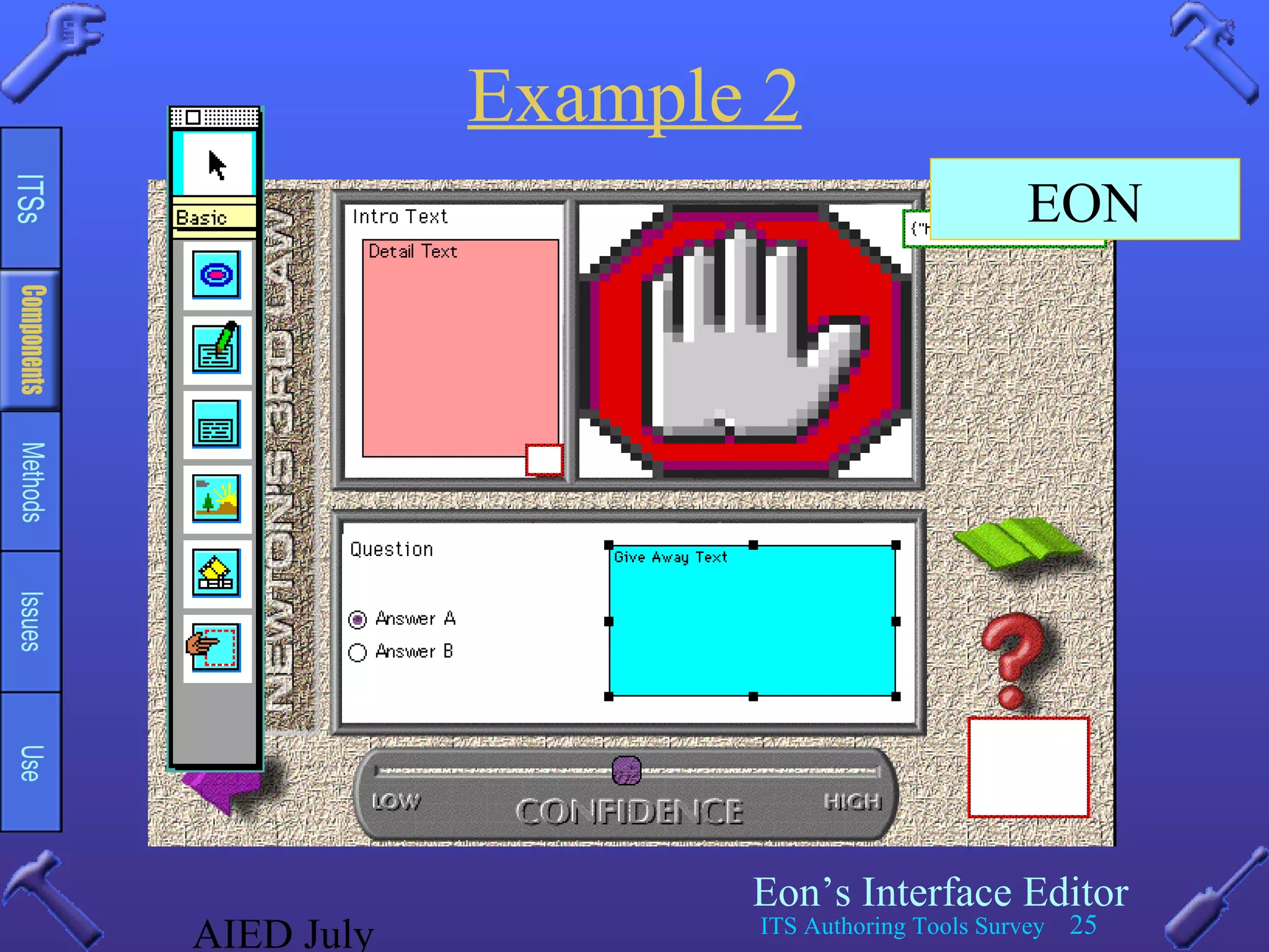 AIED July ITS Authoring Tools Survey 25
Example 2
Eon’s Interface Editor
EON
 