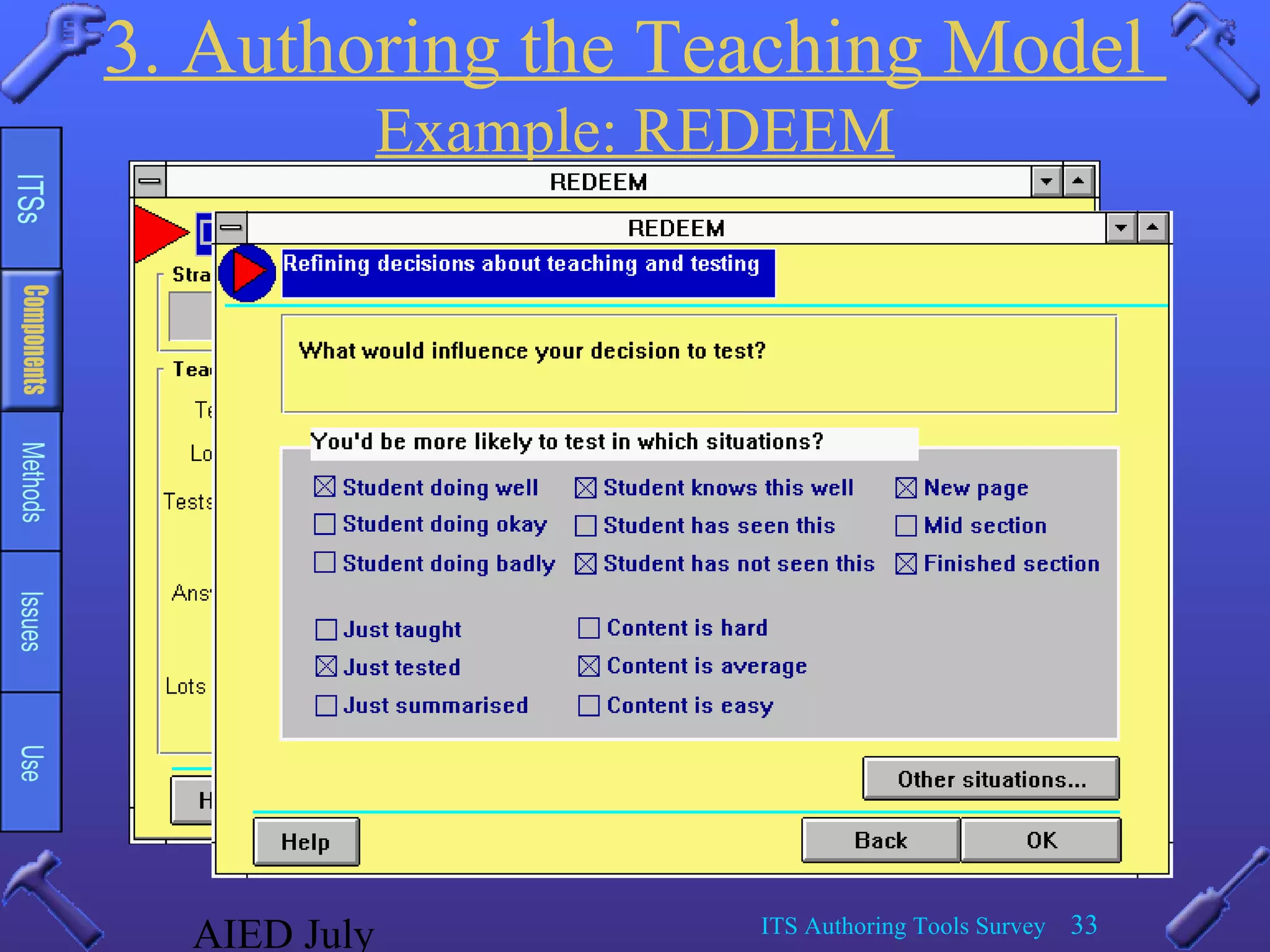 AIED July ITS Authoring Tools Survey 33
3. Authoring the Teaching Model
Example: REDEEM
 