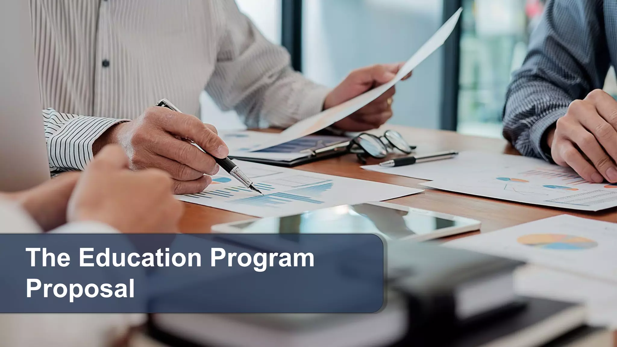 The Education Program
Proposal
 