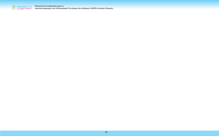 Manual de Procedimientos para la
Atención Integrada a las Enfermedades Prevalentes de la Infancia (AIEPI) Atención Primaria.
60
 