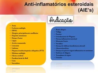 Anti-inflamatórios esteroidais
(AIE’s)
 