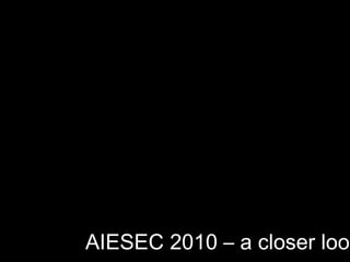 AIESEC 2010 – a closer look 