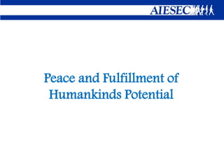 Peace and Fulfillment of
Humankinds Potential

 