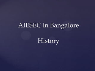 AIESEC in Bangalore
History
 