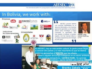 In Bolivia, we work with:
 