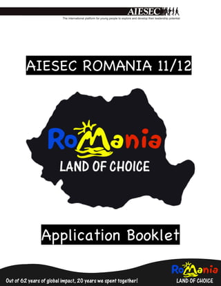  




AIESEC ROMANIA 11/12




                           

 




    Application Booklet

                      
 