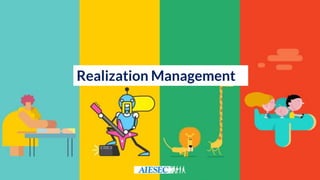 Realization Management
 