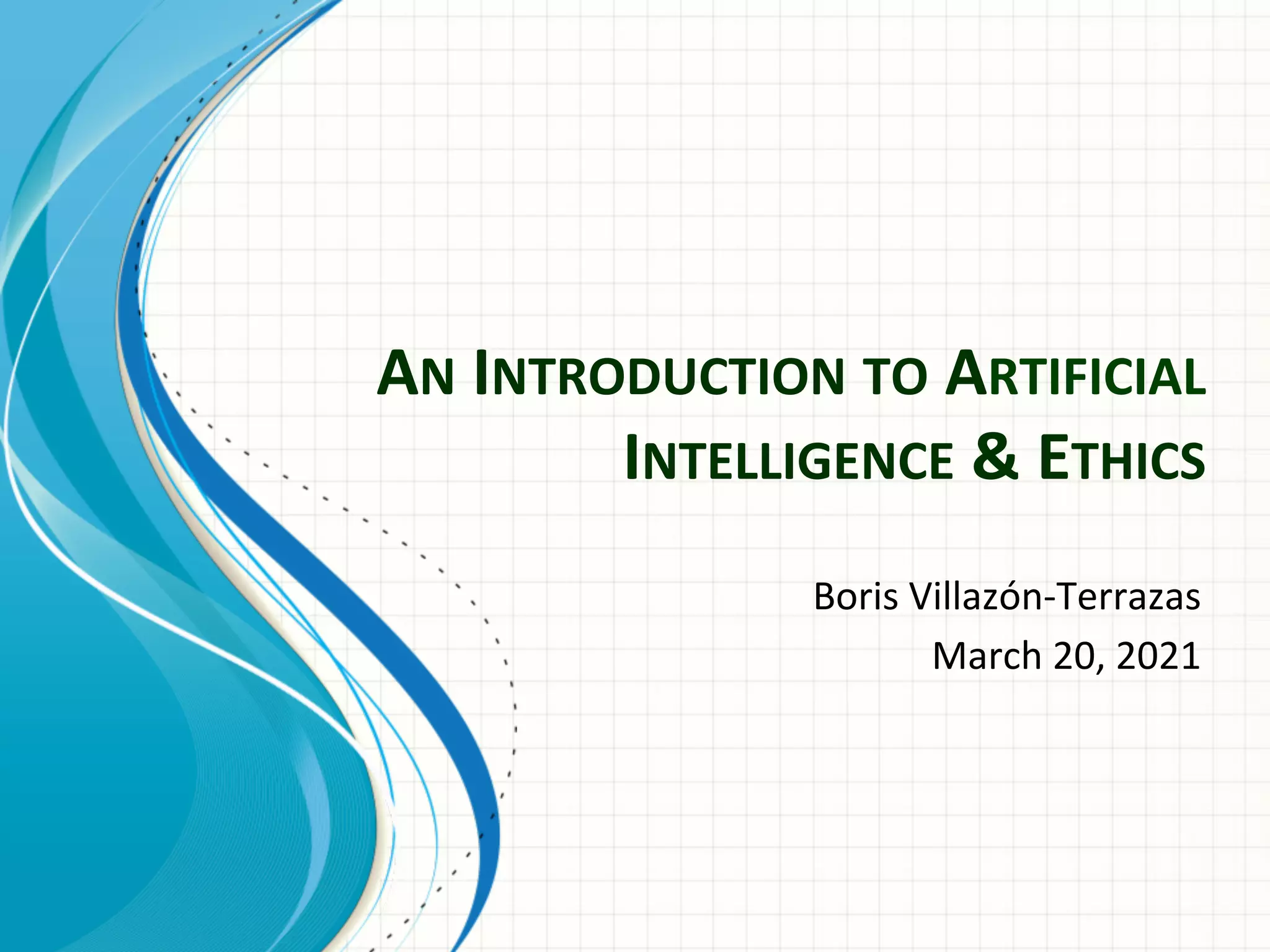 Introduction to Artificial Intelligence & Ethics | PPT