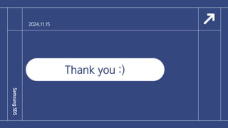 Samsung
SDS
Thank you :)
2024.11.15
 