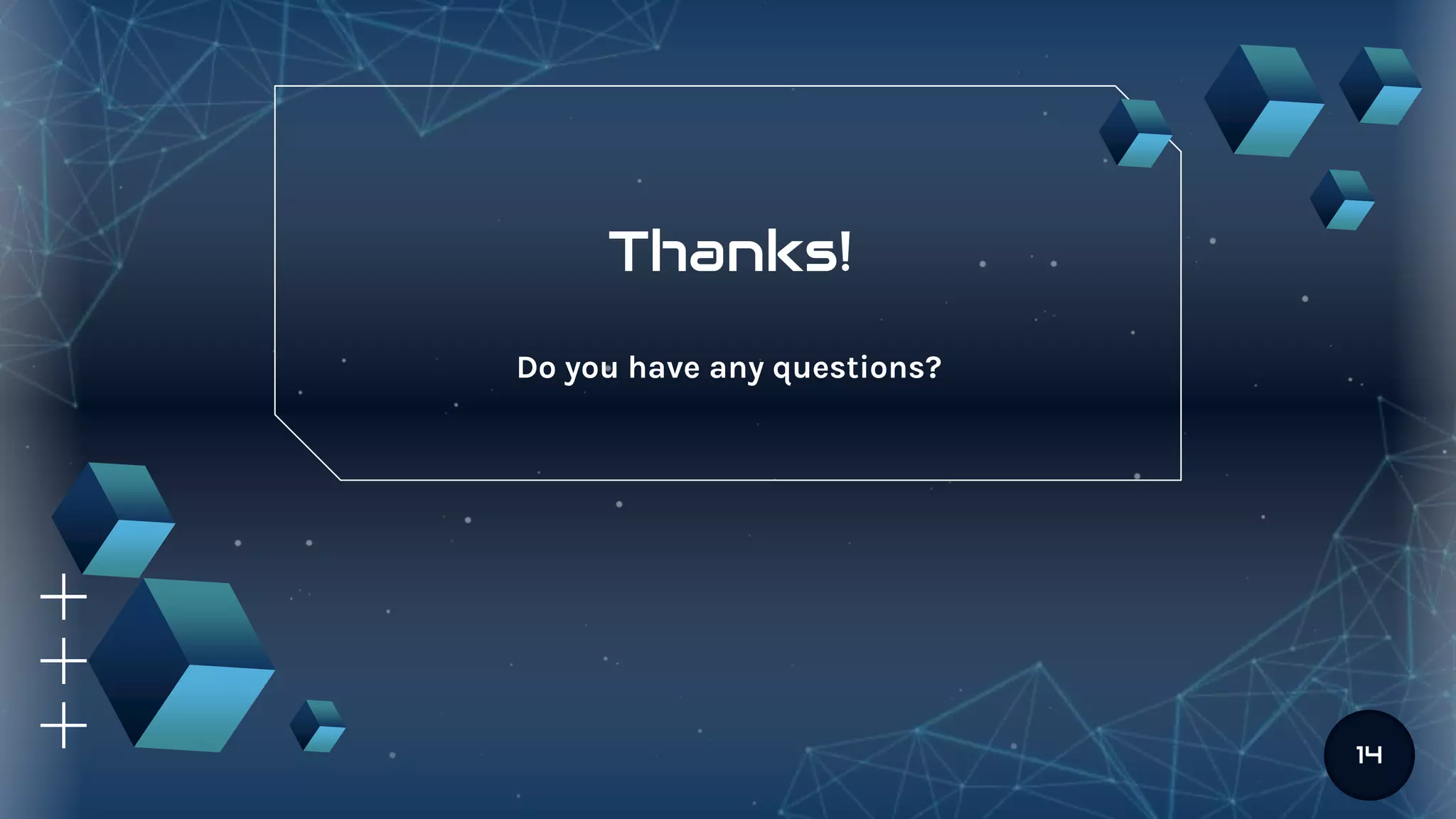 Thanks!
Do you have any questions?
14
 