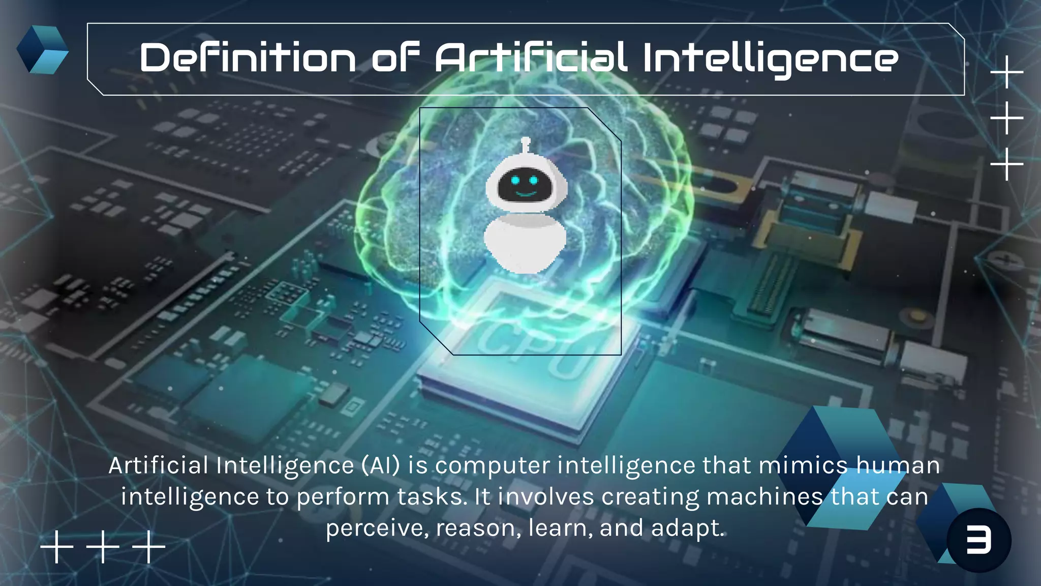 Definition of Artificial Intelligence
3
 